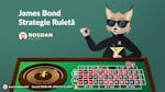 Cum folosești James Bond Strategie Roulette