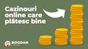 Cazinouri online care plătesc: Unde să joci în România?
