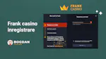 Frank casino inregistrare: Cum deschizi cont pe Frank casino și faci verificarea?