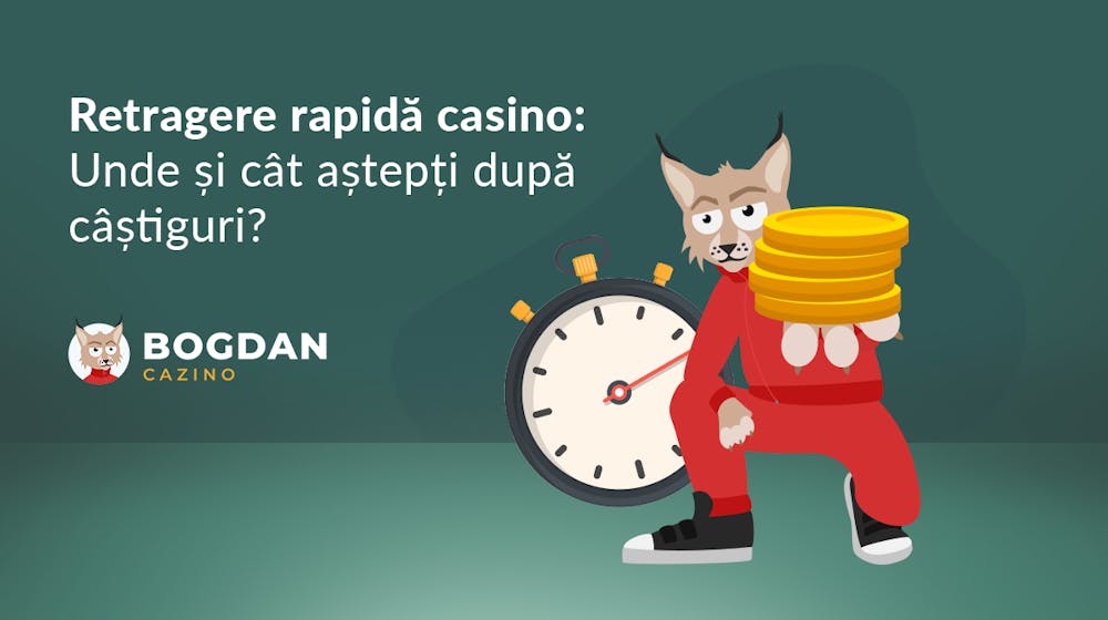 Retragere rapidă casino: Unde și cât aștepți după câștiguri?