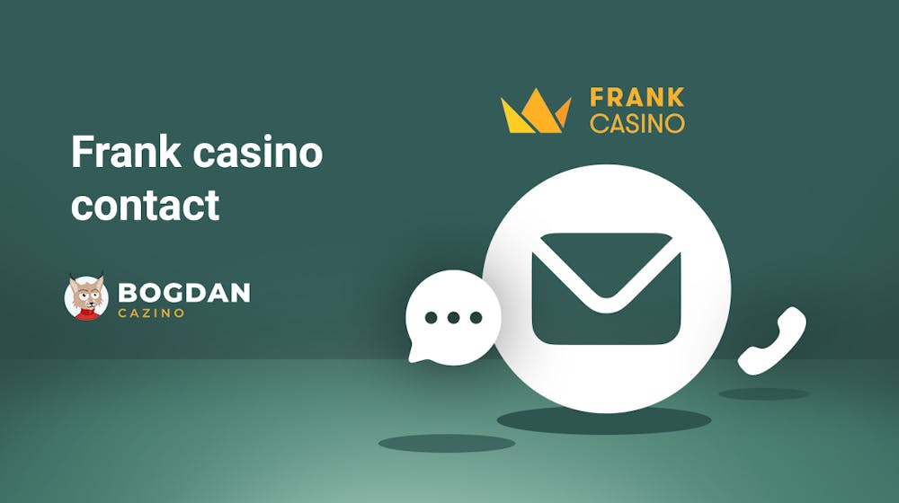 Frank casino contact: Cum contactezi echipa de suport a cazinoului?