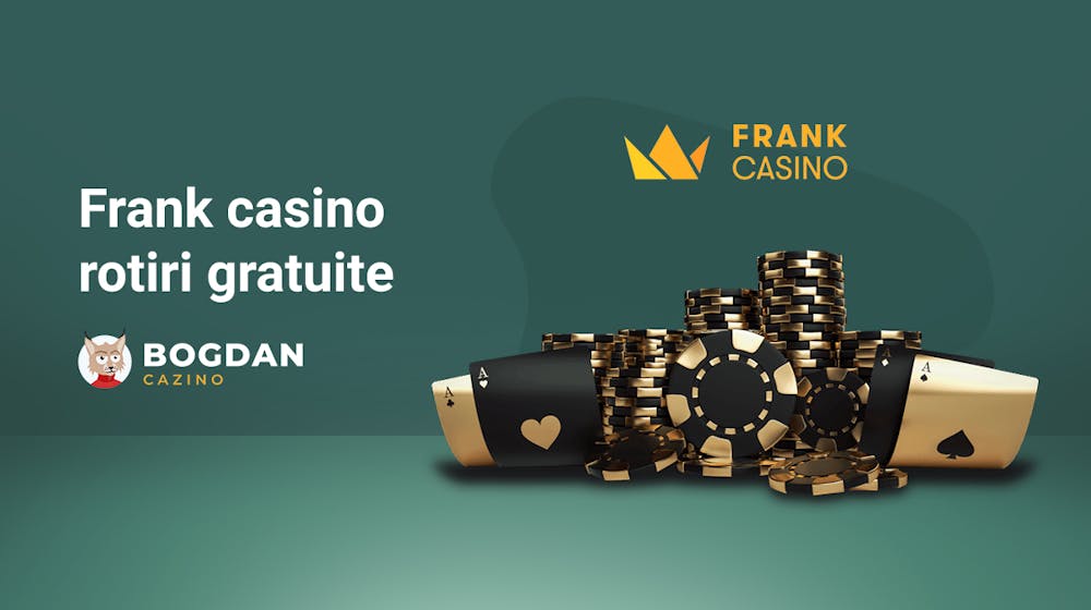 Frank casino rotiri gratuite: Tipuri, T&#038;C, Rulaje