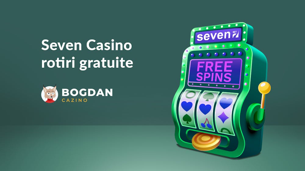 Seven casino rotiri gratuite: Tipuri, T&#038;C, Rulaje
