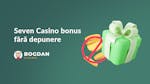 Seven casino bonus fara depunere: Ghidul suprem despre bonusurile cazinoului