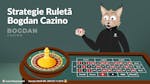 Cum sa castigi la ruleta cu strategii