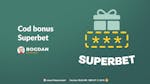 Cod Bonus Superbet &#8211; Cum activezi ofertele de azi?