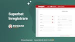 Superbet înregistrare: Cum deschizi un cont Superbet și faci verificarea?